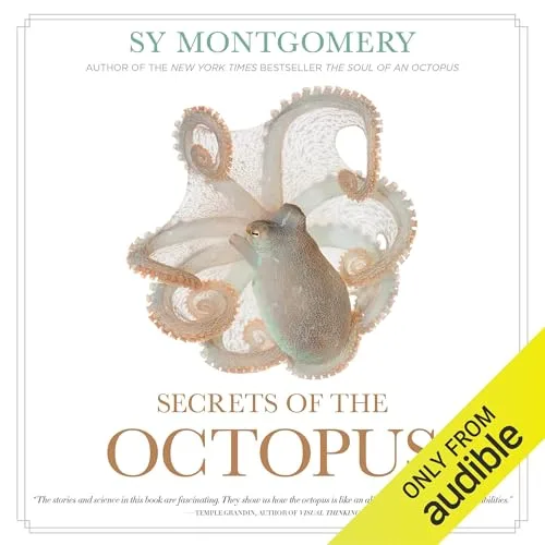 Secrets of the Octopus By Sy Montgomery